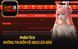 Phân Tích Những Tin Đồn Về ABC8 Lừa Đảo